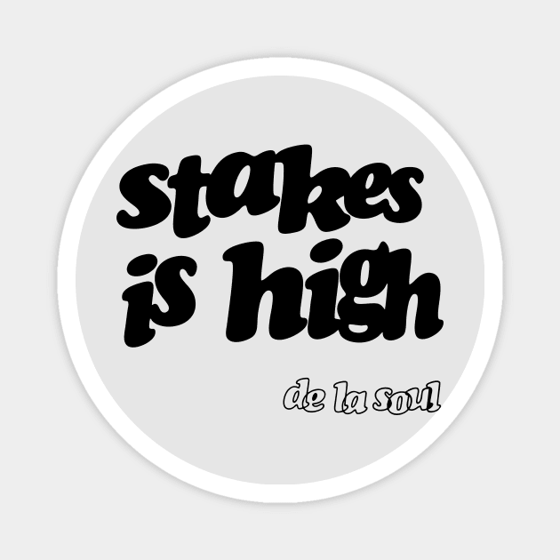 Stakes is High Magnet by Gio's art